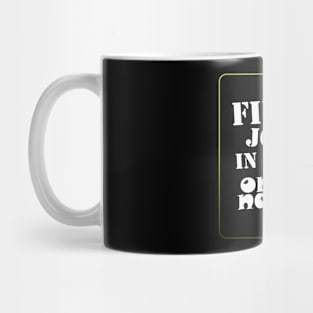 Find joy in the ordinary Mug